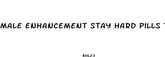 male enhancement stay hard pills trial