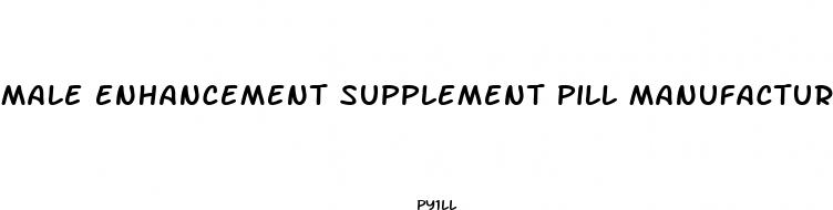 male enhancement supplement pill manufacturers