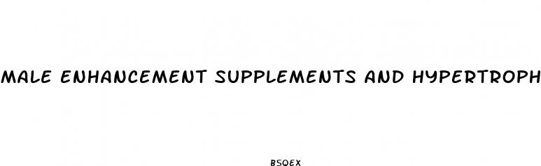 male enhancement supplements and hypertrophy of prostate