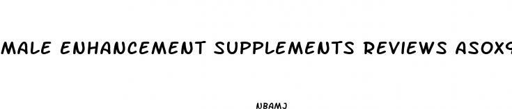 male enhancement supplements reviews asox9