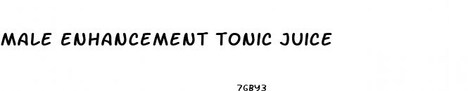 male enhancement tonic juice