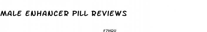 male enhancer pill reviews