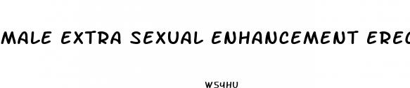 male extra sexual enhancement erection pills fda