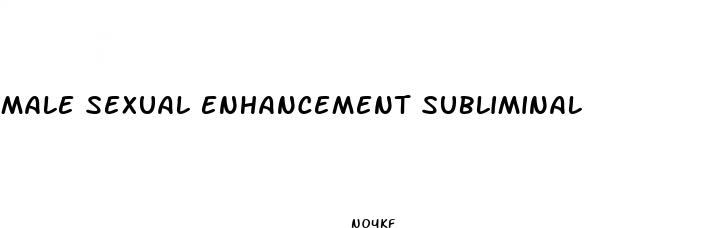 male sexual enhancement subliminal