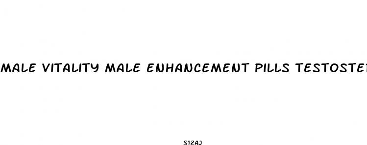 male vitality male enhancement pills testosterone booster