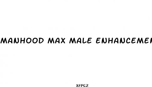 manhood max male enhancement review