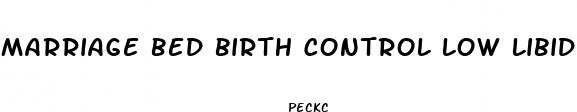 marriage bed birth control low libido