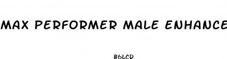 max performer male enhancement