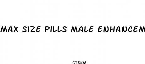 max size pills male enhancement