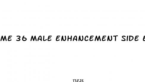me 36 male enhancement side effects