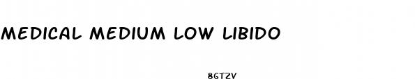 medical medium low libido