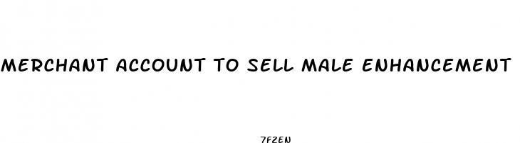 merchant account to sell male enhancement