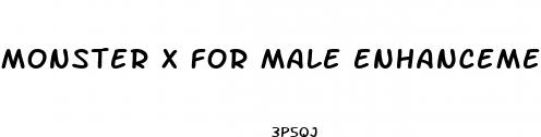 monster x for male enhancement