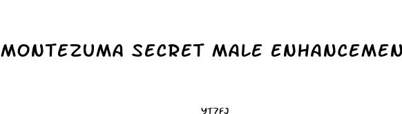 montezuma secret male enhancement