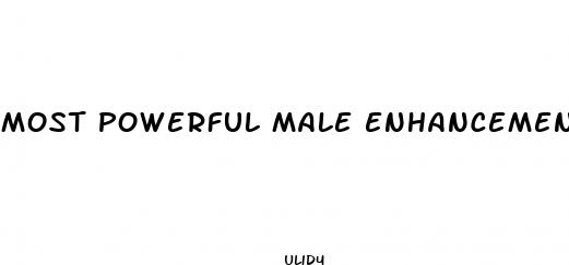 most powerful male enhancement pills