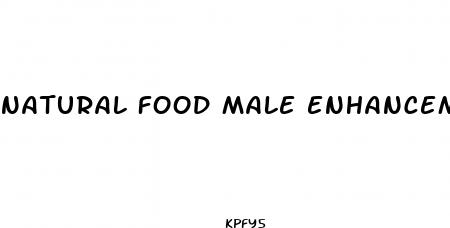 natural food male enhancement