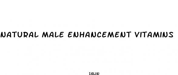 natural male enhancement vitamins