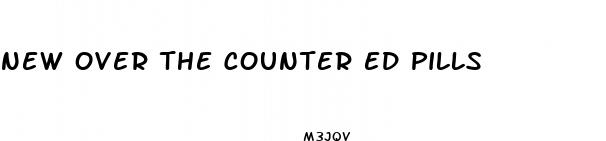 new over the counter ed pills