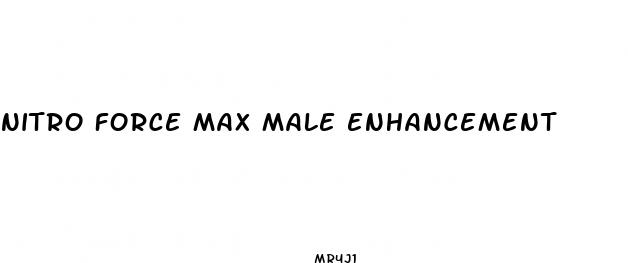 nitro force max male enhancement