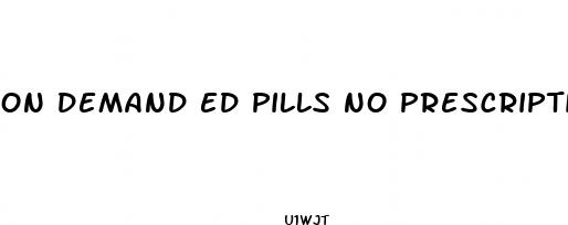 on demand ed pills no prescription