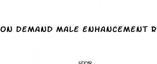 on demand male enhancement reviews