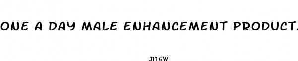 one a day male enhancement products