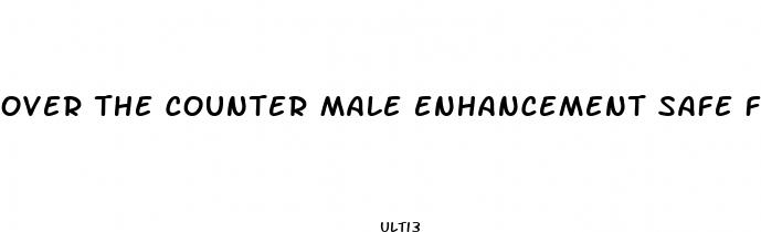 over the counter male enhancement safe for high blood pressure