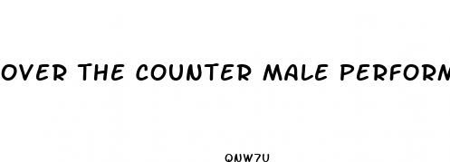 over the counter male performance enhancement