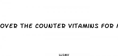 over the counter vitamins for male enhancement