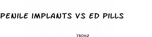 penile implants vs ed pills