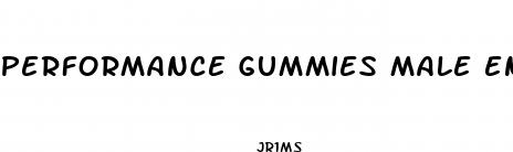performance gummies male enhancement reviews
