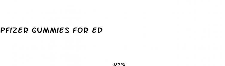 pfizer gummies for ed