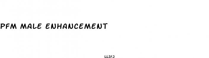 pfm male enhancement