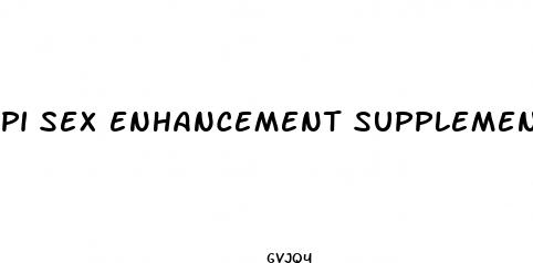 pi sex enhancement supplement