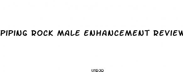 piping rock male enhancement reviews