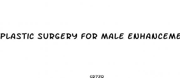 plastic surgery for male enhancement