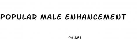 popular male enhancement