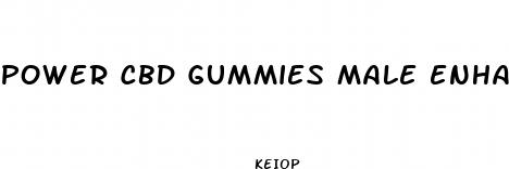power cbd gummies male enhancement reviews