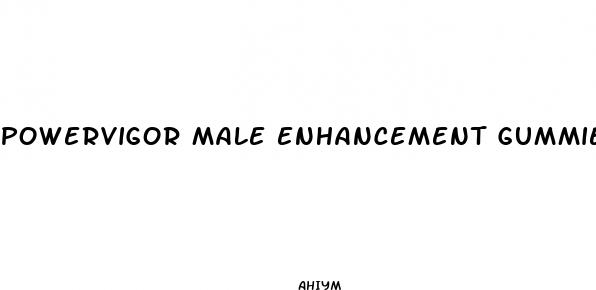 powervigor male enhancement gummies
