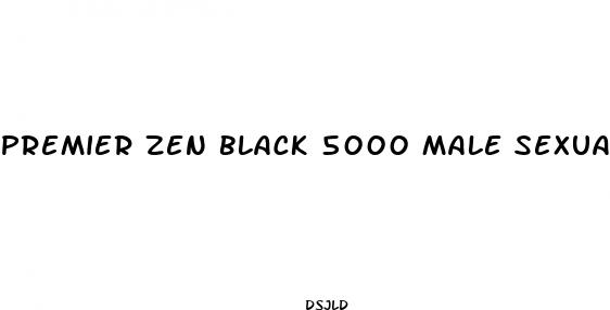 premier zen black 5000 male sexual performance enhancement pills stores
