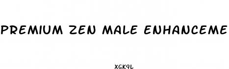 premium zen male enhancement