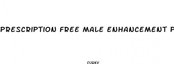 prescription free male enhancement pills