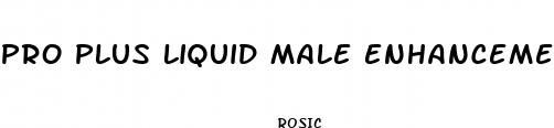 pro plus liquid male enhancement
