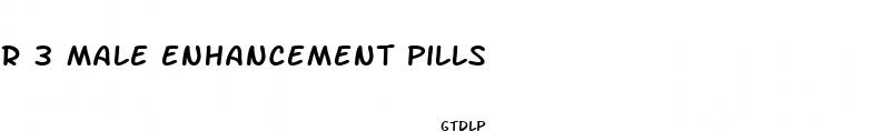 r 3 male enhancement pills