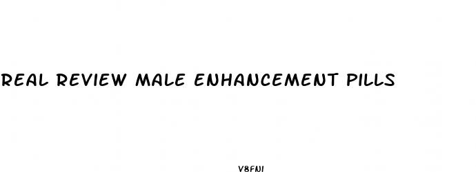 real review male enhancement pills