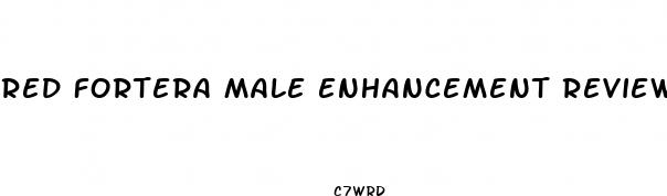 red fortera male enhancement review