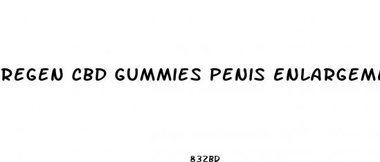 regen cbd gummies penis enlargement