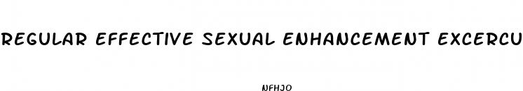 regular effective sexual enhancement excercuse