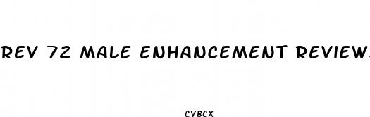 rev 72 male enhancement reviews
