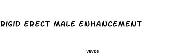 rigid erect male enhancement